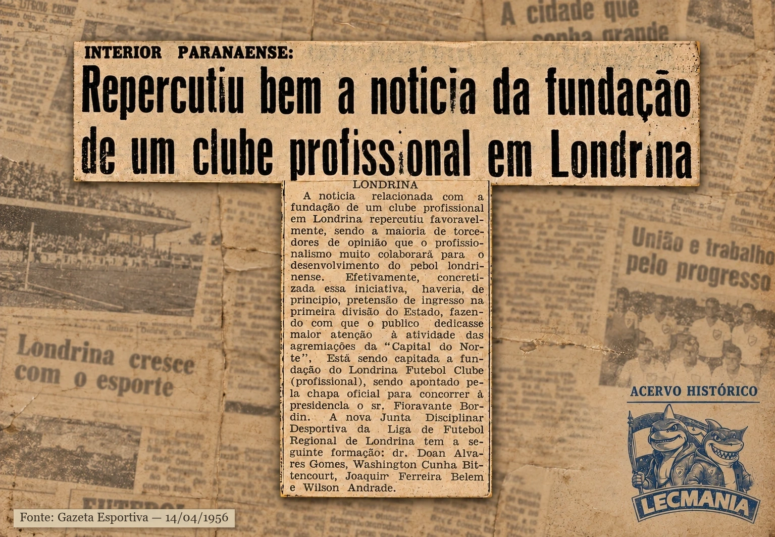 Repercutiu bem a noticia da fundação de um clube profissional em Londrina